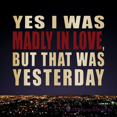 Kilian Yes I Was Madly In Love, But That Was Yesterday 22