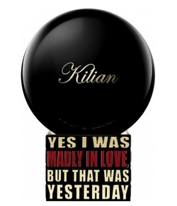 Kilian Yes I Was Madly In Love, But That Was Yesterday