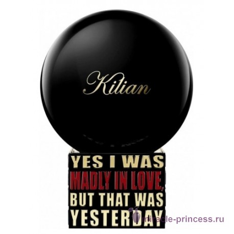 Kilian Yes I Was Madly In Love, But That Was Yesterday 11