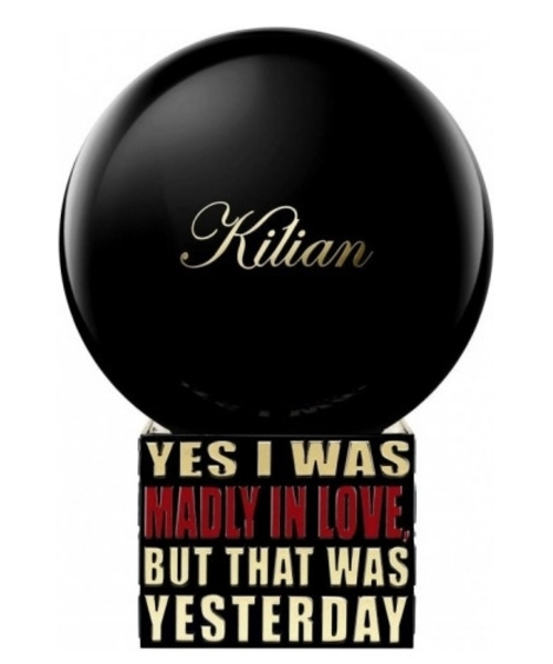 Kilian Yes I Was Madly In Love, But That Was Yesterday